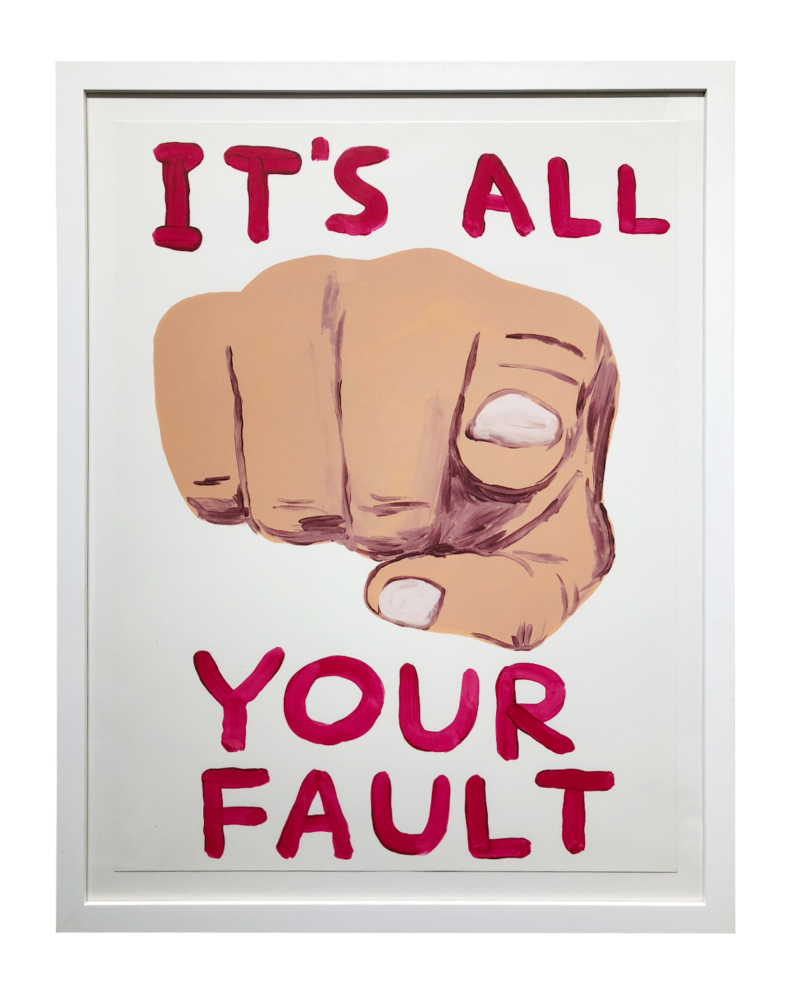 ‘Your fault’ - David Shrigley